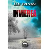 Invierea - Lev Tolstoi, editura Ideea Europeana