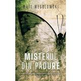 Misterul din padure - Matt Wesolowski