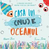 Casa lui (nu) e oceanul - Naomi Jones, James Jones, editura Paralela 45