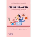 Psihogenealogia. Ce simbolizeaza meseriile - Veronique Cezard-Kortulewski, editura For You