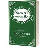 Secretul veacurilor - Robert Collier, editura Act Si Politon