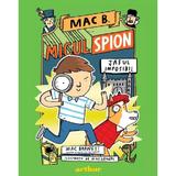 Mac B. Micul spion Vol.2: Jaful imposibil - Mac Barnett