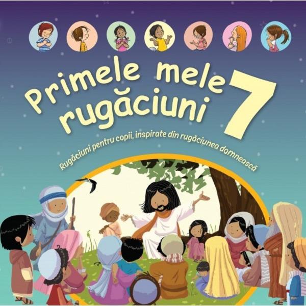 Primele mele 7 rugaciuni - Jacob Vium-Olesen, editura Casa Cartii