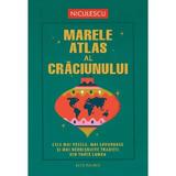 Marele atlas al Craciunului - Alex Palmer, editura Niculescu