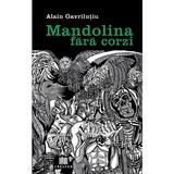 Mandolina fara corzi - Alain Gavrilutiu, Editura Creator