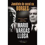 Jumatate de secol cu borges - Mario Vargas Ilosa