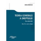Teoria generala a dreptului. Curs universitar Ed.7 - Mihai Badescu, editura Hamangiu
