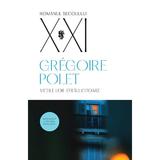 Vietile lor stralucitoare - Gregoire Polet, editura Univers