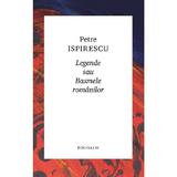 Legende sau basmele romanilor - Petre Ispirescu, editura Polisalm