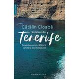 Scrisoare din Tenerife - Catalin Cioaba, editura Humanitas