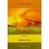 Deja-vu. Partea 1: Trecutul - Simona Calin, editura Pastel