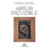 Abisuri previzibile - Corina Cristea