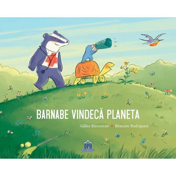 Barnabe vindeca planeta - Gilles Bizouerne, editura Didactica Publishing House