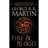 Fire & Blood. 300 Years Before A Game of Thrones - George R. R. Martin, editura Random House