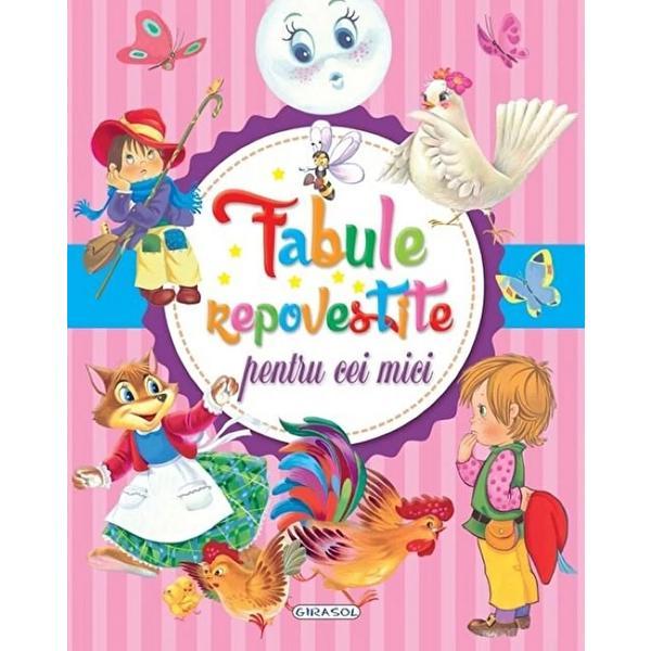 Fabule repovestite pentru cei mici, editura girasol
