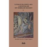 Literatura populara a romanilor din Serbia de Rasarit Vol.5 - Slavoljub Gacovic, Virginia Popovic, editura Universitatea De Vest