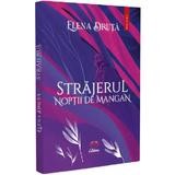 Strajerul Noptii de Mangan - Elena Druta, editura Petale Scrise