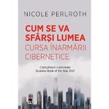 Cum se va sfarsi lumea - Nicole Perlroth, editura Rao