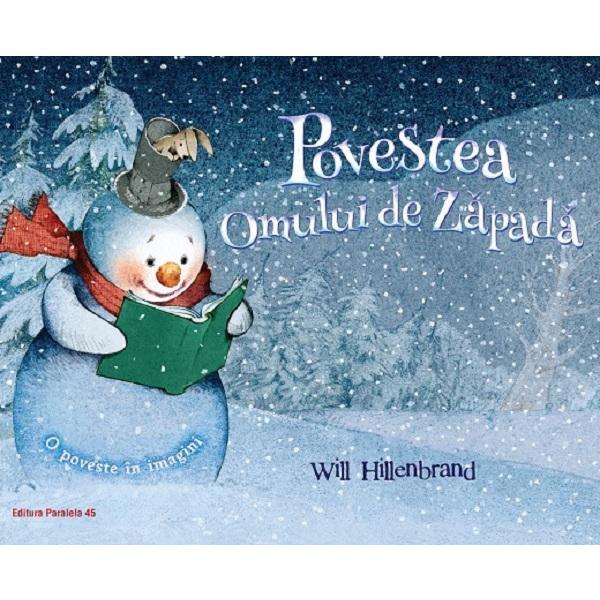 Povestea omului de zapada. O poveste in imagini - Will Hillenbrand, editura Paralela 45