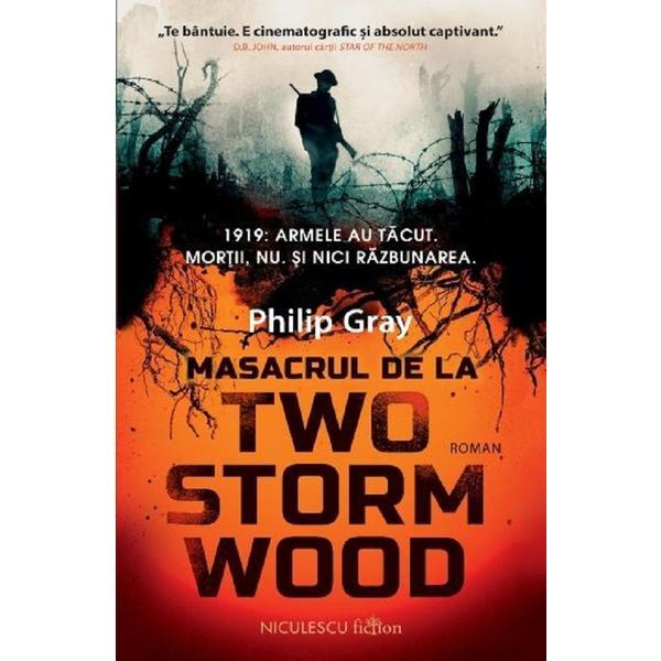 Masacrul de la Two Storm Wood - Philip Gray, editura Niculescu