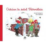 Craciunul in satul Harmalaia - Astrid Lindgren, Ilon Wikland, editura Cartea Copiilor