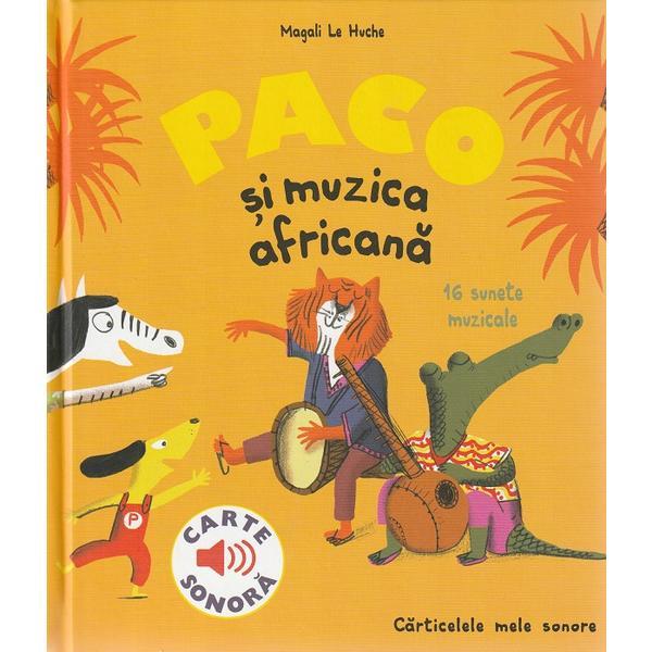 Paco si muzica africana. carte sonora - magali le huche, editura katartis