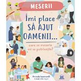 Imi place sa ajut oamenii. Oare ce meserie mi se potriveste? - Amanda Learmonth, editura Didactica Publishing House