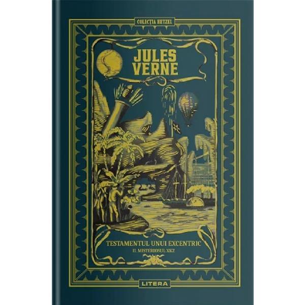 Testamentul unui excentric vol.2: misteriosul xkz, editura litera