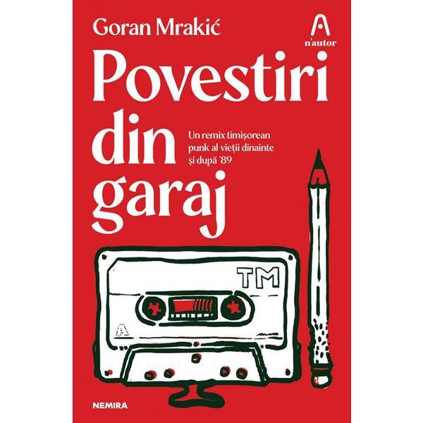 Povestiri din garaj - goran mrakic, editura nemira