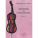 Metoda de violoncel Vol.1 - Dimitrie Gh. Dinicu, editura Grafoart
