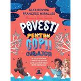 Povesti pentru copii curajosi - Alex Rovira, Francesc Miralles, editura Humanitas