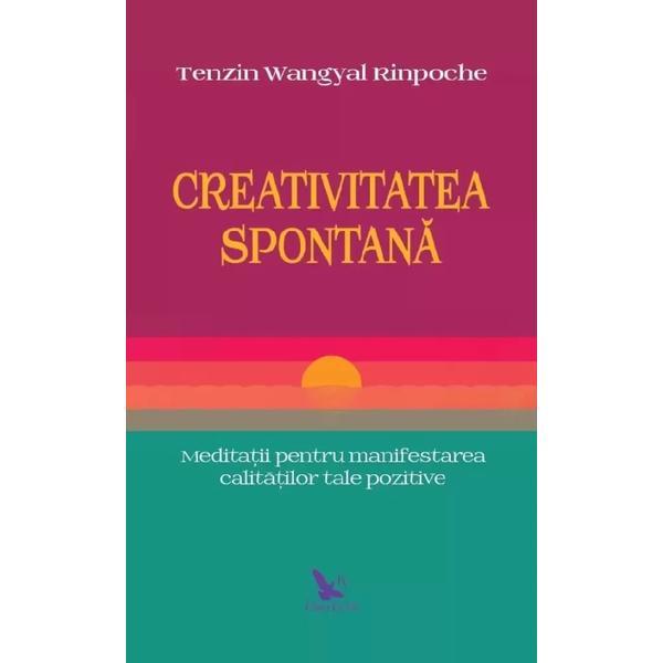 Creativitatea spontana - Tenzin Wangyal Rinpoche