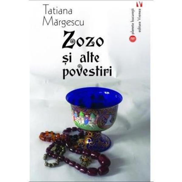 Zozo si alte povestiri - tatiana margescu, editura vremea