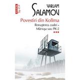 Povestiri din Kolima Vol.3: Renasterea zadei. Manusa sau PK-2 - Varlam Salamov, editura Polirom