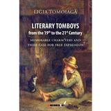 Literary Tomboys from the 19th to the 21st Century - Ligia Tomoiaga, editura Eikon
