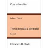 Teoria generala a dreptului Ed.5 - Simona Cristea, editura C.h. Beck