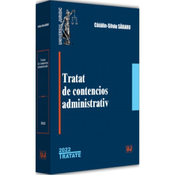 Tratat de contencios administrativ - Catalin-Silviu Sararu, editura Universul Juridic