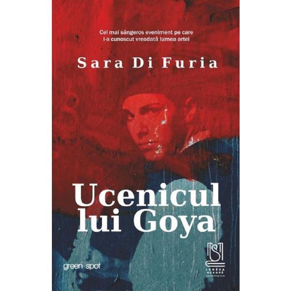 Ucenicul lui Goya - Sara di Furia, editura Lebada Neagra
