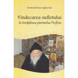 Vindecarea sufletului in invatatura parintelui porfirie - sava aghioritul, editura egumenita