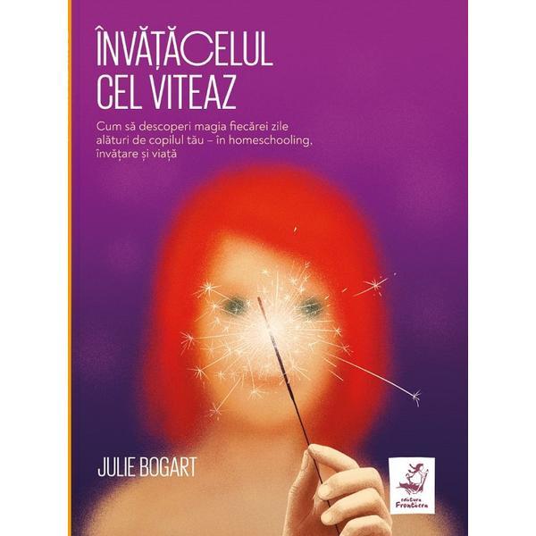 Invatacelul cel viteaz - Julie Bogart, editura Frontiera