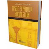 Casele Si Palatele Bucurestilor. Istoric, Dictionar, Ghid - Alexandru Popescu