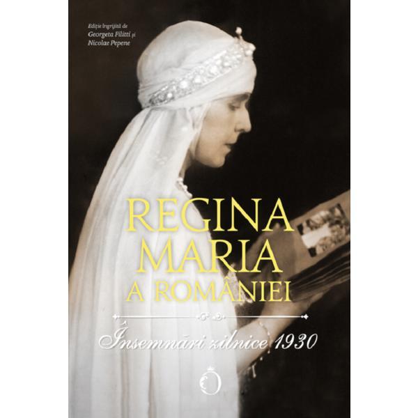 Insemnari zilnice 1930 - regina maria a romaniei, editura omnium