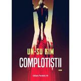 Complotistii - Un-Su Kim, editura Paralela 45