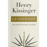 Leadership. Sase studii de strategie mondiala - Henry Kissinger, editura Litera