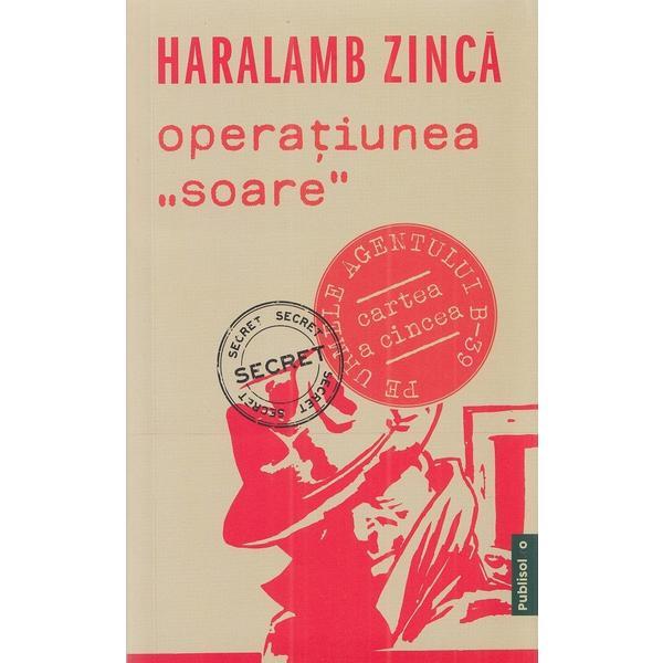 Operatiunea 'soare' - Haralamb Zinca, editura Publisol
