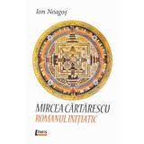 Mircea Cartarescu. Romanul Initiatic - Ion Neagos