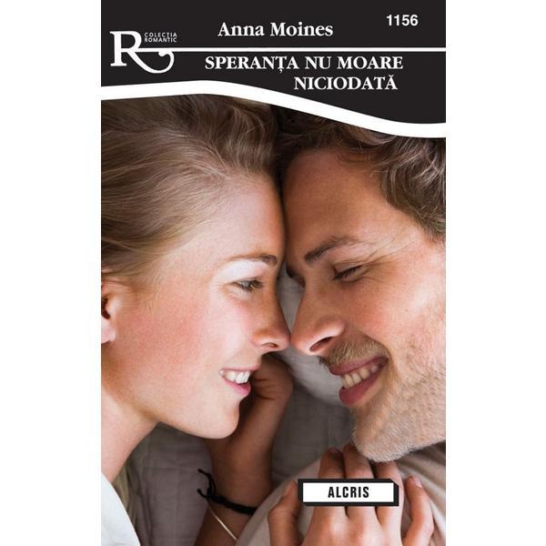 Speranta nu moare niciodata - anna moines, editura alcris