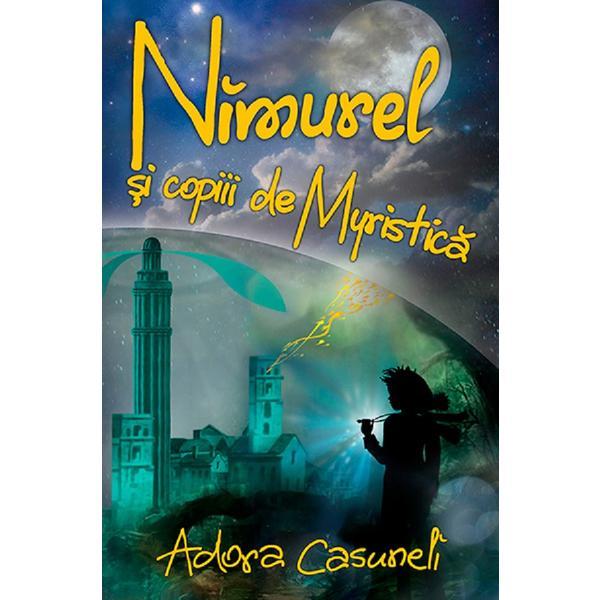 Nimurel si copiii de Myristica - Adora Casuneli, editura Smart Publishing