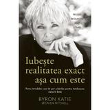 Iubeste realitatea exact asa cum este - Byron Katie, editura Adevar Divin