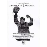 Momente din istorie Vol.2 - Mihai I. Grajdeanu, editura Fundatia Culturii Memoria